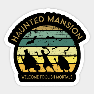 welcome foolish mortals - haunted mansion Sticker